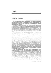 SMF  Mot du Pr´ esident L’´et´e 2014 est celui du Congr`es International de S´eoul, o`u les math´ematiques fran¸caises ont ´et´e `a l’honneur. Ce num´ero de la Gazette revient longuement sur