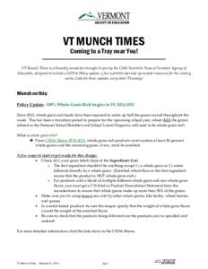 VT MUNCH TIMES Coming to a Tray near You! VT Munch Times is a biweekly newsletter brought to you by the Child Nutrition Team at Vermont Agency of Education, designed to include a USDA Policy update, a fun nutrition fact 