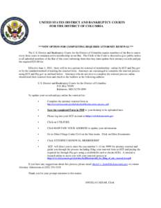 UNITED STATES DISTRICT AND BANKRUPTCY COURTS FOR THE DISTRICT OF COLUMBIA ***NEW OPTION FOR COMPLETING REQUIRED ATTORNEY RENEWAL*** The U.S. District and Bankruptcy Courts for the District of Columbia require members of 