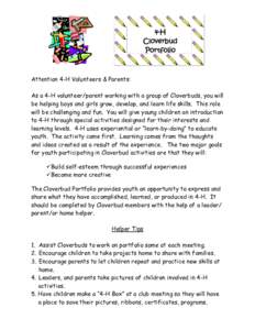 4-H Cloverbud Portfolio Attention 4-H Volunteers & Parents: As a 4-H volunteer/parent working with a group of Cloverbuds, you will