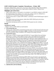 GOFC-GOLD Executive Committee Teleconference – 28 July, 2005 Participants: Michael Brady, Chris Justice, Ivan Csiszar, Chris Schmullius, Martin Herold, Kathleen Neumann, Garik Gutman, Reuben Sessa, Olga Krankina, Kathl