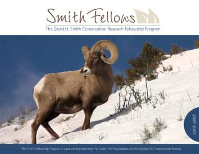 [removed]The David H. Smith Conservation Research Fellowship Program The Smith Fellowship Program is a partnership between the Cedar Tree Foundation and the Society for Conservation Biology
