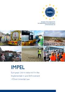 IMPEL European Union network for the Implementation and Enforcement of Environmental Law  The mission of IMPEL is to contribute to protecting the
