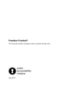 Freedom Fracked? The oil and gas industry’s campaign to silence academic fracking critics June 2015  About the Public Accountability Initiative