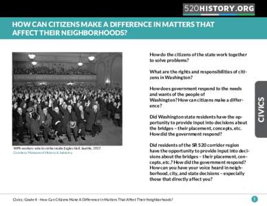 520 HISTORY.ORG HOW CAN CITIZENS MAKE A DIFFERENCE IN MATTERS THAT AFFECT THEIR NEIGHBORHOODS? How do the citizens of the state work together to solve problems? What are the rights and responsibilities of citizens in Was