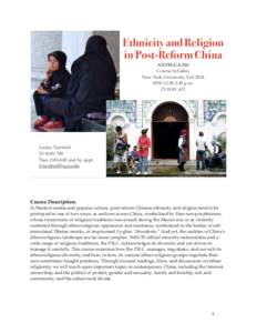 Ethnicity and Religion in Post-Reform China ANTH-UA 320! Course Syllabus! New York University, Fall 2014! MW 12:30-1:45 p.m.!