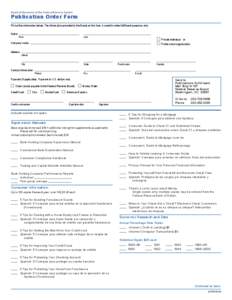 Board of Governors of the Federal Reserve System  Publication Order Form Fill out the information below. The information provided to the Board on this form is used for order fulfillment purposes only. Name