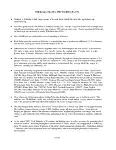 NEBRASKA TRAVEL AND TOURISM FACTS  Tourism is Nebraska’s third largest earner of revenue from outside the state after agriculture and manufacturing.