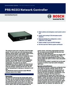 Communications Systems | PRS-NCO3 Network Controller  PRS-NCO3 Network Controller www.boschsecurity.com  The network control unit is the heart of the Praesideo