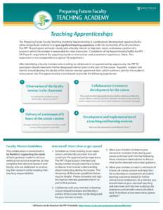 Preparing Future Faculty  TEACHING ACADEMY Teaching Apprenticeships The Preparing Future Faculty Teaching Academy Apprenticeship is a professional development opportunity for advanced graduate students to acq