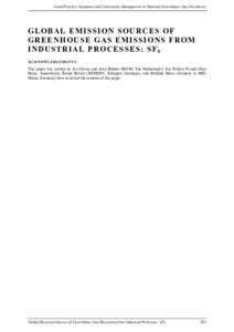 Good Practice Guidance and Uncertainty Management in National Greenhouse Gas Inventories  G LOBA L EM ISS ION SOURC ES OF GR EENH OUS E GAS EM ISS IONS F ROM INDUSTRIA L PROC ESSES: SF 6 ACKNOWLEDGEMENTS