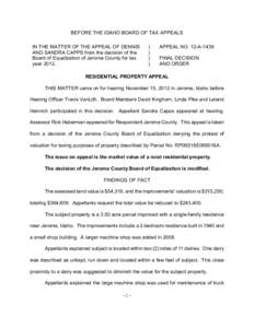 BEFORE THE IDAHO BOARD OF TAX APPEALS IN THE MATTER OF THE APPEAL OF DENNIS AND SANDRA CAPPS from the decision of the Board of Equalization of Jerome County for tax year 2012.