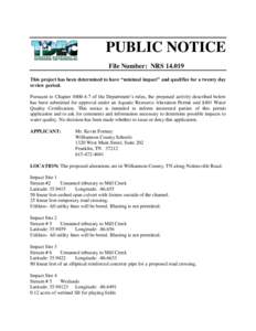 PUBLIC NOTICE File Number: NRS[removed]This project has been determined to have “minimal impact” and qualifies for a twenty day review period. Pursuant to Chapter[removed]of the Department’s rules, the proposed act