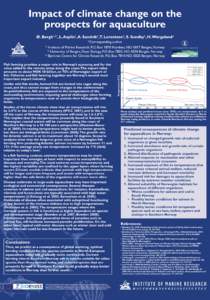 Impact of climate change on the prospects for aquaculture Ø. Bergh1,2*, L. Asplin1, A. Sandvik1,T. Lorentzen3, S. Sundby1, H. Wergeland2 *Corresponding author 1)