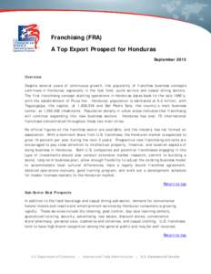 Franchising (FRA) A Top Export Prospect for Honduras September 2013 Overview Despite several years of continuous growth, the popularity of franchise business concepts