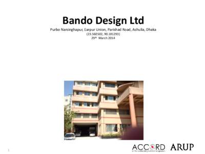 Bando Design Ltd Purbo Narsinghapur, Earpur Union, Parishad Road, Ashulia, Dhaka[removed], [removed]29th March[removed]