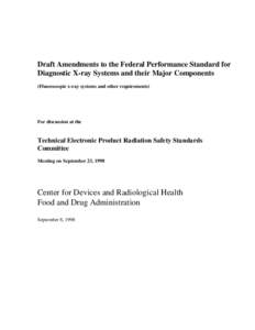 Draft Amendments to the Federal Performance Standard for Diagnostic X-ray Systems and their Major Components (Fluoroscopic x-ray systems and other requirements) For discussion at the