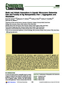 Article pubs.acs.org/est Biotic and Abiotic Interactions in Aquatic Microcosms Determine Fate and Toxicity of Ag Nanoparticles. Part 1. Aggregation and Dissolution