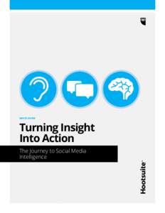 WHITE PAPER  Turning Insight Into Action The Journey to Social Media Intelligence