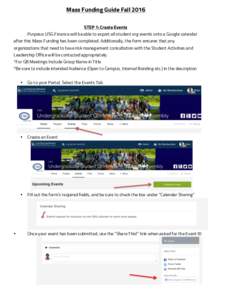 Mass Funding Guide Fall 2016 STEP 1: Create Events Purpose: USG Finance will be able to export all student org events onto a Google calendar  after this Mass Funding has been completed. Additionally, the form ensures tha