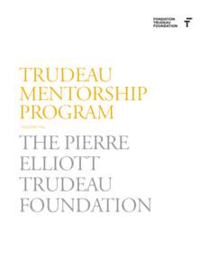 TRUDEAU MENTORSHIP PROGRAM The Pierre Elliott Trudeau
