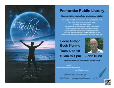 Pembroke Public Library Discover the true nature of your emotions and intuition I am very pleased to announce the release of my first book. This is my story about a quest for truth, a journey into inner space, and the re