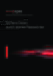 Enterprise Password Assessment Solution  Sichere Daten durch starke Passwörter  EPAS – Enterprise Password Assessment Solution
