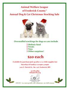 Animal Welfare League of Frederick County* Annual Dog & Cat Christmas Stocking Sale Overstuffed stockings for dogs or cats include Holistic food