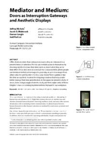 human time and attention [8,11]. Might these systems also serve to mediate time and attention demands between humans? Answering machines, email, and many other systems already play a role in mediating remote communicatio