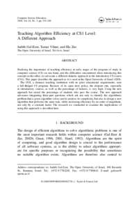 Computer Science Education 2004, Vol. 14, No. 3, pp. 235–248 Teaching Algorithm Efficiency at CS1 Level: A Different Approach Judith Gal-Ezer, Tamar Vilner, and Ela Zur
