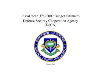 Fiscal Year (FY[removed]Budget Estimates Defense Security Cooperation Agency (DSCA) February 2008