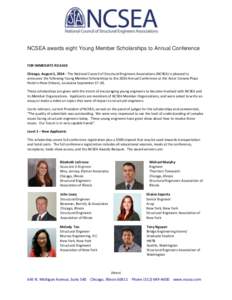 NCSEA awards eight Young Member Scholarships to Annual Conference FOR IMMEDIATE RELEASE Chicago, August 1, [removed]The National Council of Structural Engineers Associations (NCSEA) is pleased to announce the following You