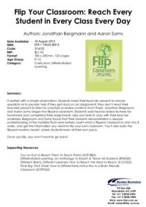 Flip Your Classroom: Reach Every Student in Every Class Every Day Authors: Jonathan Bergmann and Aaron Sams Date Available: ISBN: Code: