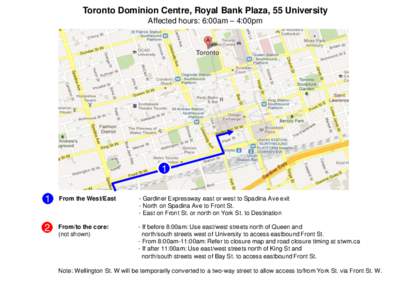 Toronto Dominion Centre, Royal Bank Plaza, 55 University Affected hours: 6:00am – 4:00pm 1 1