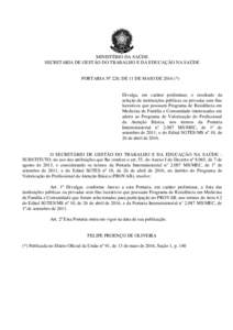 MINISTÉRIO DA SAÚDE SECRETARIA DE GESTÃO DO TRABALHO E DA EDUCAÇÃO NA SAÚDE PORTARIA Nº 220, DE 11 DE MAIO DE 2016 (*)  Divulga, em caráter preliminar, o resultado da