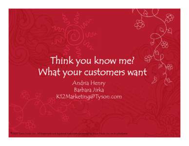 Think you know me? What your customers want Andria Henry Barbara Jirka [removed]