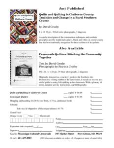 Just Published Quilts and Quilting in Claiborne County: Tradition and Change in a Rural Southern County by David Crosby 8 x 10, 32 pp., 38 full color photographs, 3 diagrams