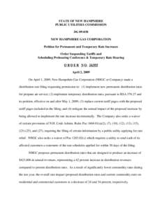 STATE OF NEW HAMPSHIRE PUBLIC UTILITIES COMMISSION DG[removed]NEW HAMPSHIRE GAS CORPORATION Petition for Permanent and Temporary Rate Increases Order Suspending Tariffs and