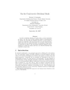 On the Constructive Dedekind Reals Robert S. Lubarsky Department of Mathematical Sciences, Florida Atlantic University 777 Glades Road Boca Raton, FL 33431, USA [removed]