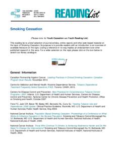 Smoking Cessation (Please note: for Youth Cessation see Youth Reading List) This reading list is a brief selection of journal articles, online reports and other web-based material on the topic of Smoking Cessation. Its p