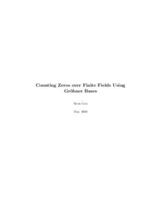 Counting Zeros over Finite Fields Using Gr¨ obner Bases Sicun Gao May, 2009