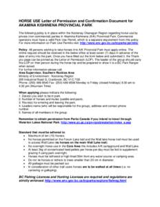 HORSE USE Letter of Permission and Confirmation Document for AKAMINA KISHINENA PROVINCIAL PARK The following policy is in place within the Kootenay Okanagan Region regarding horse use by private (non-commercial) parties 