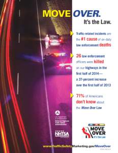 MOVE OVER.  It’s the Law. Traffic-related incidents are the #1 cause of on-duty