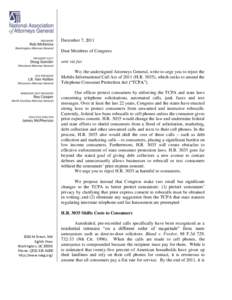 December 7, 2011 Dear Members of Congress: sent via fax We, the undersigned Attorneys General, write to urge you to reject the Mobile Informational Call Act of[removed]H.R. 3035), which seeks to amend the Telephone Consume