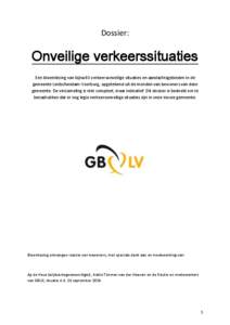 Dossier:  Onveilige verkeerssituaties Een bloemlezing van bijna 40 verkeersonveilige situaties en aandachtsgebieden in de gemeente Leidschendam-Voorburg, opgetekend uit de monden van bewoners van deze gemeente. De verzam