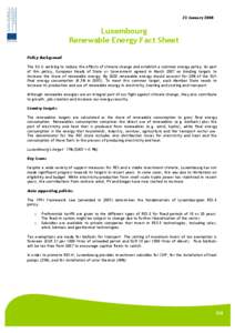 23 January[removed]Luxembourg Renewable Energy Fact Sheet Policy Background The EU is working to reduce the effects of climate change and establish a common energy policy. As part