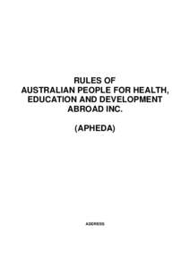 RULES OF AUSTRALIAN PEOPLE FOR HEALTH, EDUCATION AND DEVELOPMENT ABROAD INC. (APHEDA)