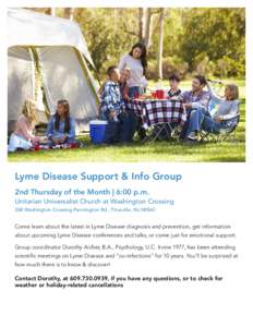 Lyme Disease Support & Info Group 2nd Thursday of the Month | 6:00 p.m. Unitarian Universalist Church at Washington Crossing 268 Washington Crossing-Pennington Rd., Titusville, NJ[removed]Come learn about the latest in Ly
