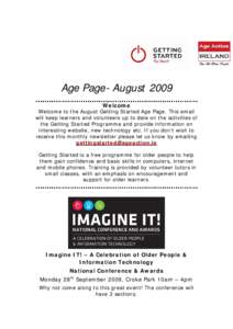 Age Page- August 2009 Welcome Welcome to the August Getting Started Age Page. This email will keep learners and volunteers up to date on the activities of the Getting Started Programme and provide information on interest