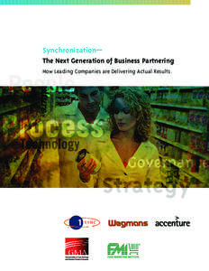 Synchronization— The Next Generation of Business Partnering How Leading Companies are Delivering Actual Results People